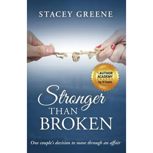 Stronger Than Broken: One couple's decision to move through an affair - Paperback
