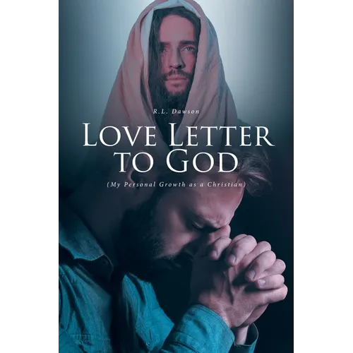 Love Letter to God: (My Personal Growth as a Christian)