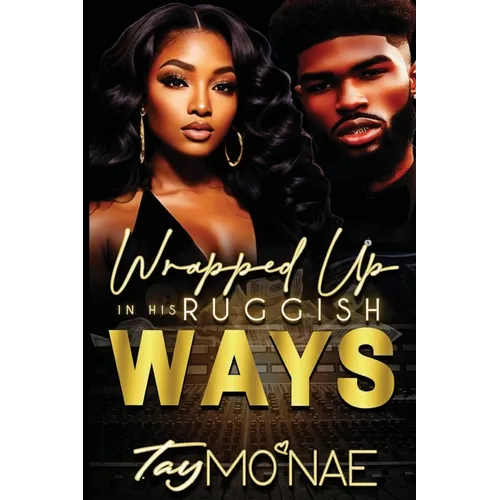 Wrapped Up In His Ruggish Ways - Paperback