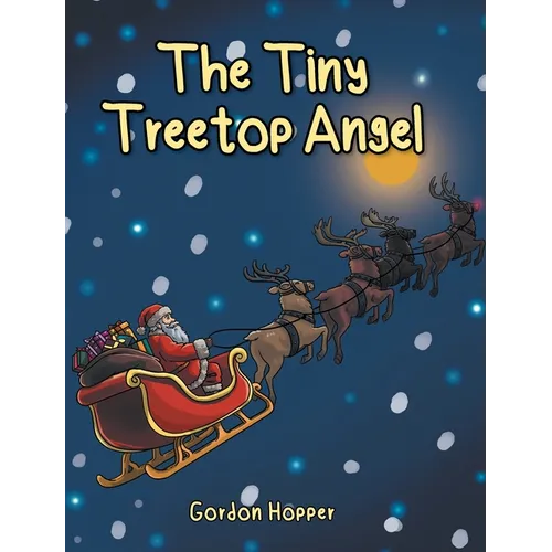 The Tiny Treetop Angel - Hardcover