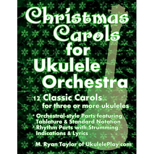 Christmas Carols for Ukulele Orchestra: 12 Classic Carols for Three or More Ukuleles: Orchestral-style Parts featuring Tablature & Standard Notation: - Paperback
