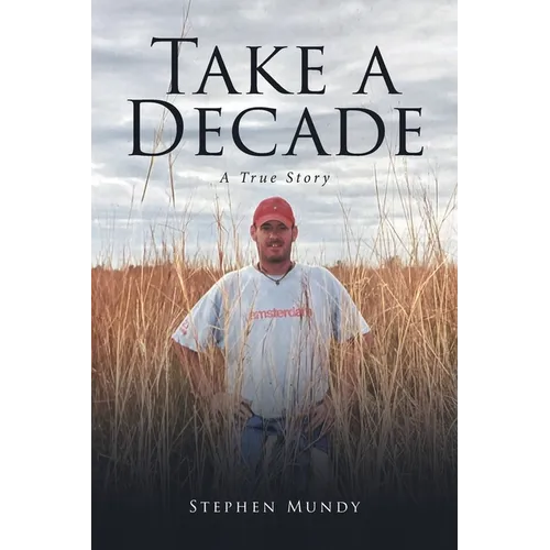 Take a Decade: A True Story - Paperback