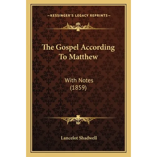 The Gospel According To Matthew: With Notes (1859) - Paperback