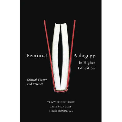 Feminist Pedagogy in Higher Education: Critical Theory and Practice - Paperback