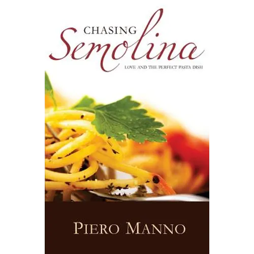 Chasing Semolina: Love and the perfect pasta dish - Paperback