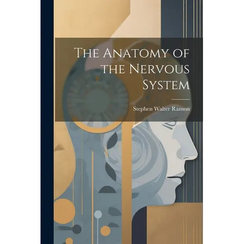 The Anatomy of the Nervous System - Paperback