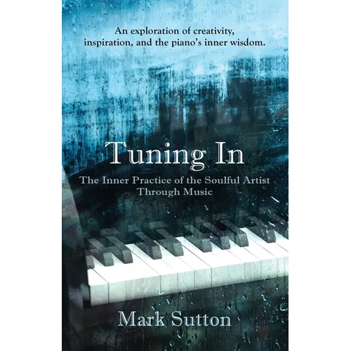 Tuning In: The Inner Practice of the Soulful Artist through Music - Paperback