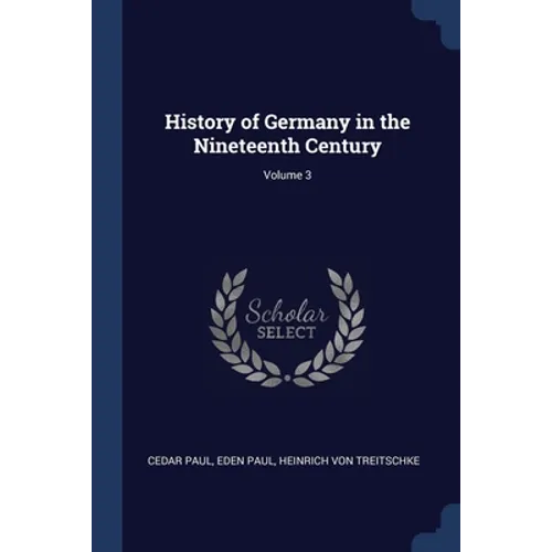 History of Germany in the Nineteenth Century; Volume 3 - Paperback