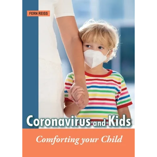 Coronavirus and Kids: Comforting Your Child - Paperback