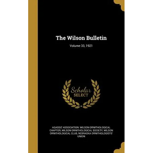 The Wilson Bulletin; Volume 33, 1921 - Hardcover