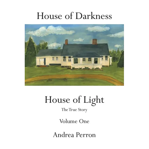 House of Darkness House of Light: The True Story Volume One - Paperback