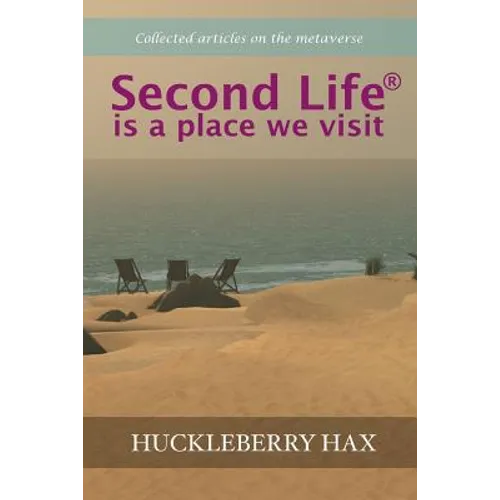 Second Life (R) is a place we visit - Paperback
