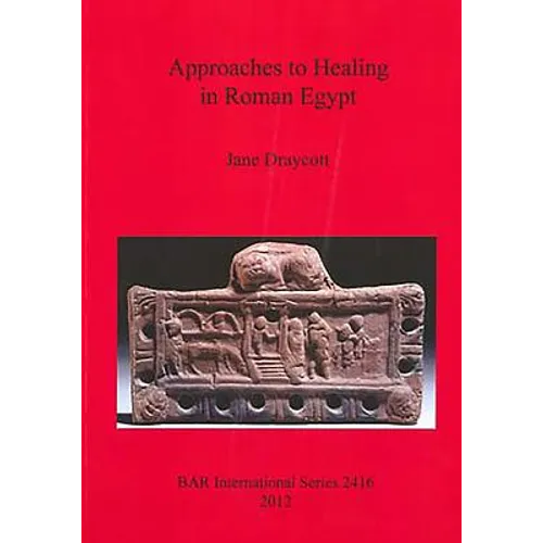 Approaches to Healing in Roman Egypt - Paperback