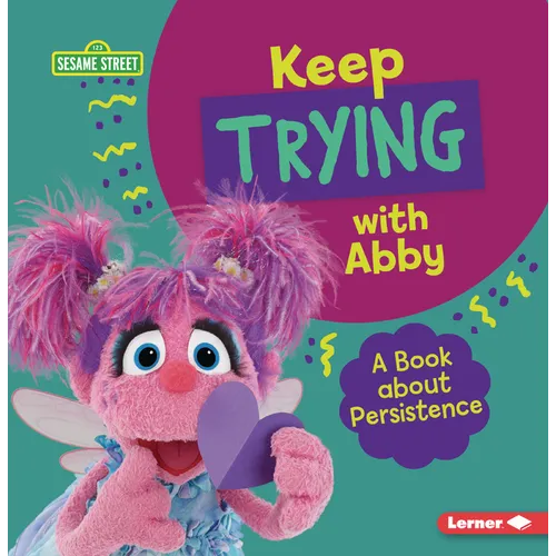 Keep Trying with Abby: A Book about Persistence - Paperback