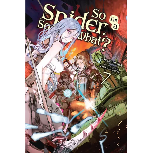 So I'm a Spider, So What?, Vol. 7 (Light Novel)