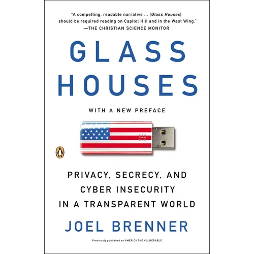 Glass Houses: Privacy, Secrecy, and Cyber Insecurity in a Transparent World - Paperback