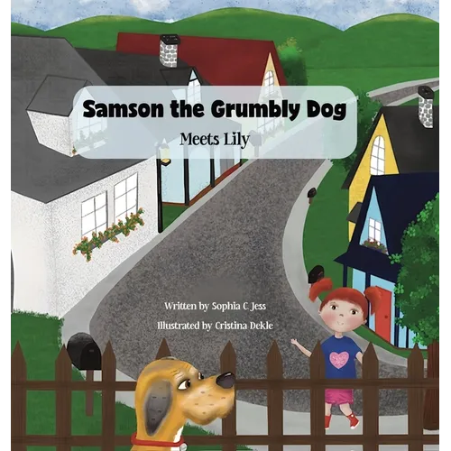 Samson the Grumbly Dog Meets Lily - Hardcover