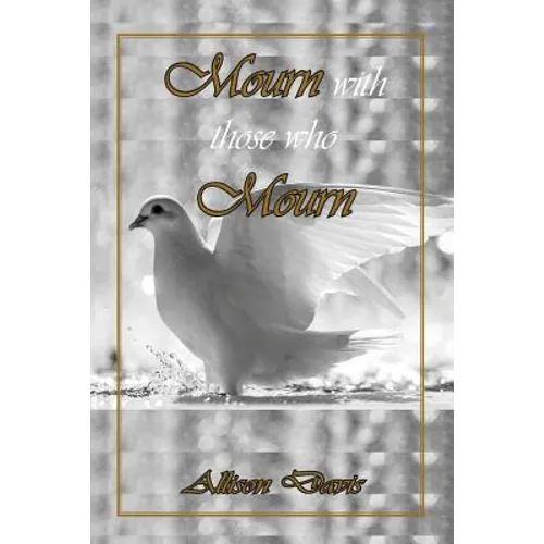 Mourn with Those Who Mourn - Paperback