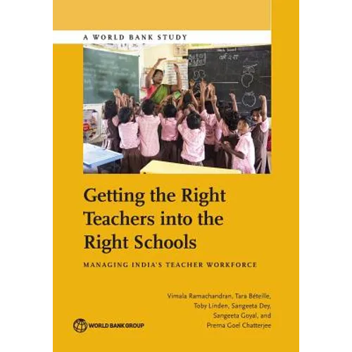 Getting the Right Teachers Into the Right Schools: Managing India's Teacher Workforce - Paperback