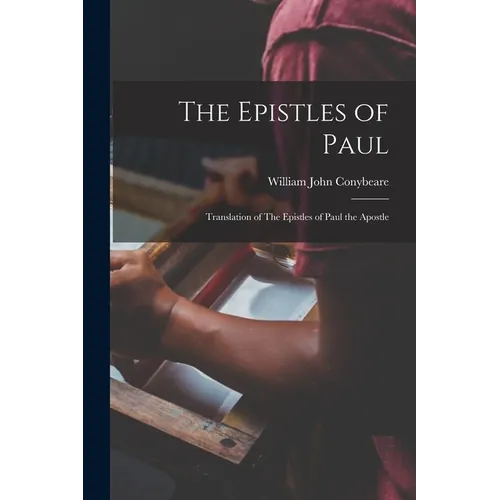 The Epistles of Paul: Translation of The Epistles of Paul the Apostle - Paperback