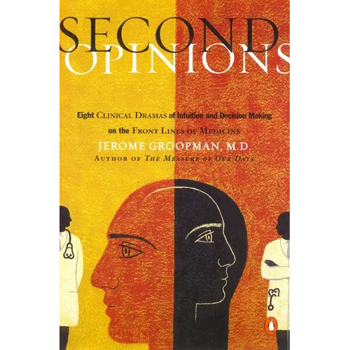 Second Opinions: 8 Clinical Dramas Intuition Decision Making Front Lines medn - Paperback