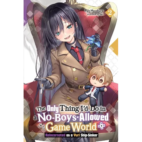 The Only Thing I'd Do in a No-Boys-Allowed Game World, Vol. 2 (Novel): Reincarnated as a Yuri Ship-Sinker Volume 2 - Paperback