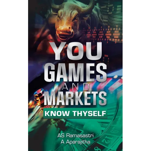 You, Games and Markets: Know Thyself - Paperback