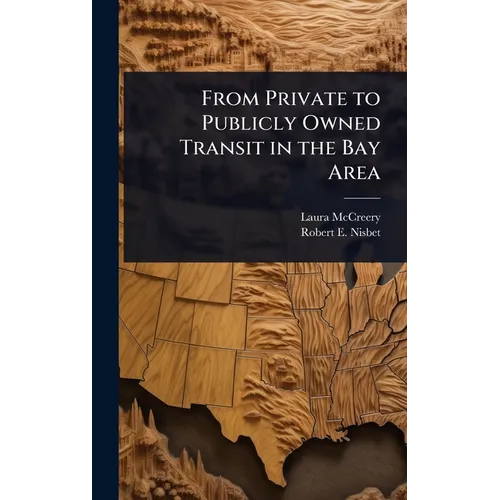 From Private to Publicly Owned Transit in the Bay Area - Hardcover