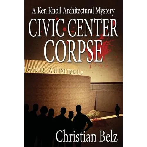 Civic Center Corpse: A Ken Knoll Architectural Mystery - Paperback