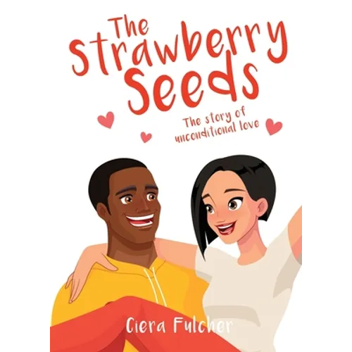The Strawberry Seeds: The story of unconditional love - Paperback
