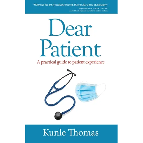Dear Patient: A practical guide to patient experience - Paperback