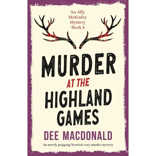 Murder at the Highland Games: An utterly gripping Scottish cozy murder mystery - Paperback