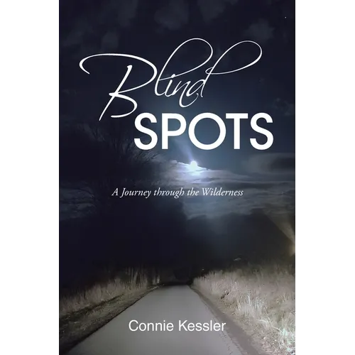 Blind SPOTS: A Journey through the Wilderness