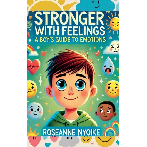 Stronger With Feelings: A Boy's Guide To Emotions - Paperback
