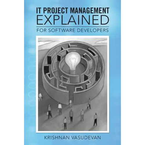 It Project Management - Explained: For Software Developers - Paperback