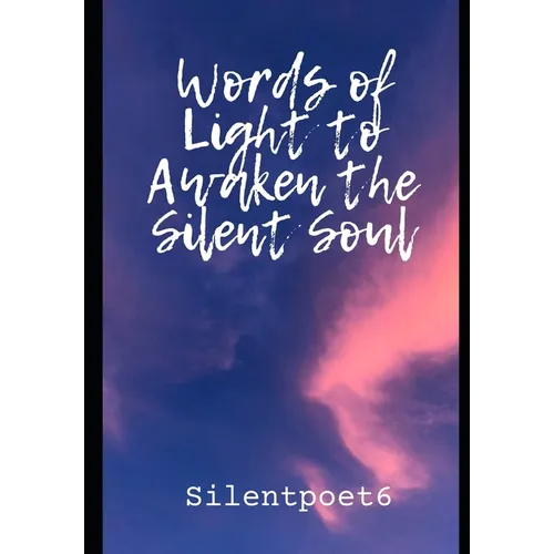 Words of light to awaken the silent soul - Paperback