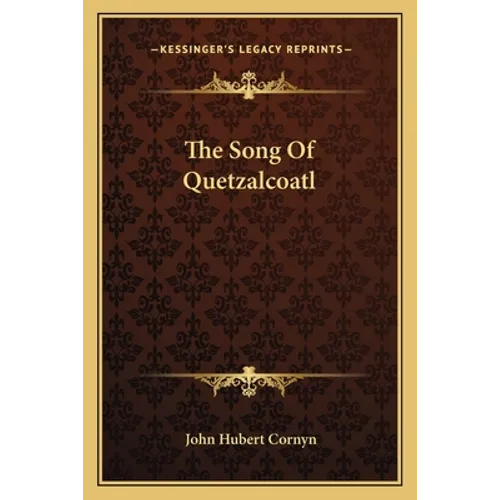 The Song Of Quetzalcoatl - Paperback