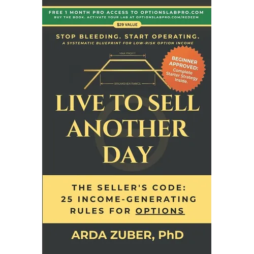 Live to Sell Another Day: The Seller's Code: 25 Income-Generating Rules For Options - Paperback
