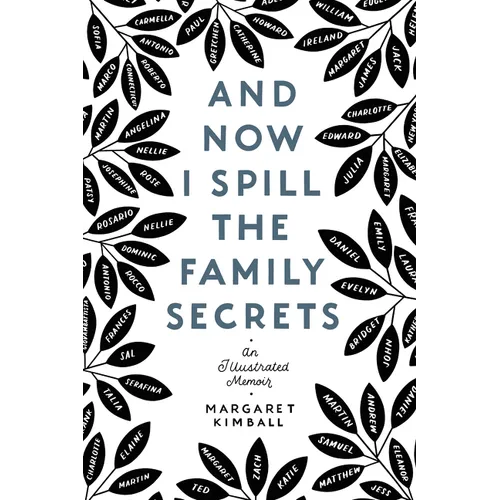 And Now I Spill the Family Secrets: An Illustrated Memoir - Paperback