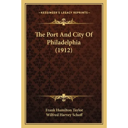 The Port And City Of Philadelphia (1912)