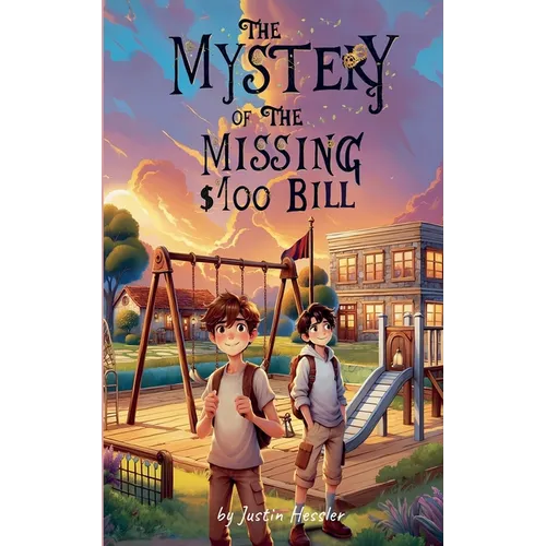 The Mystery of the Missing $100 Bill - Paperback