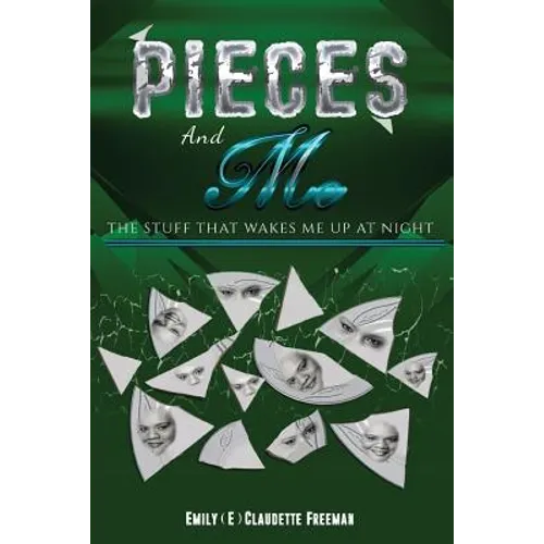 Pieces. and Me.: The Stuff That Wakes Me Up at Night - Paperback