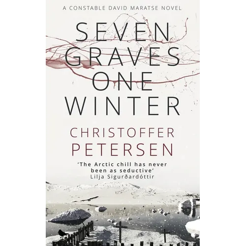 Seven Graves One Winter: Politics, Murder, and Corruption in the Arctic - Paperback