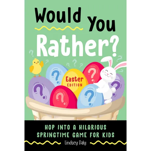 Would You Rather? Easter Edition: Hop into a Hilarious Springtime Game for Kids