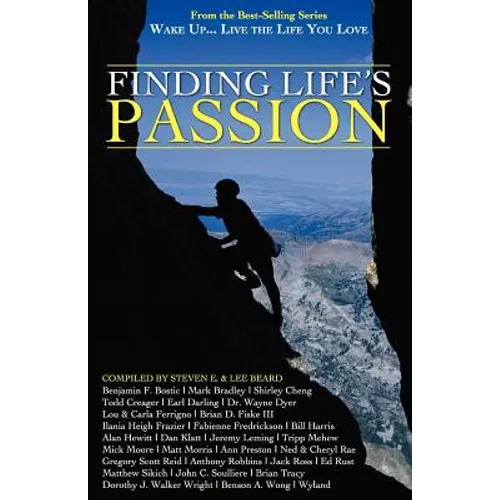 Wake Up . . . Live the Life You Love: Finding Life's Passion - Paperback