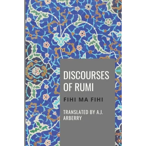 Discourses of Rumi: Fihi Ma Fihi - Paperback