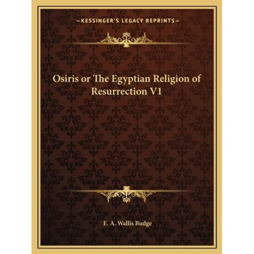 Osiris or The Egyptian Religion of Resurrection V1 - Paperback