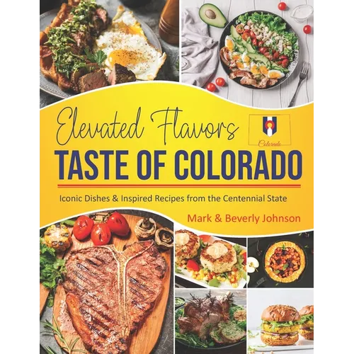 Taste Of Colorado: Elevated Flavors - Paperback
