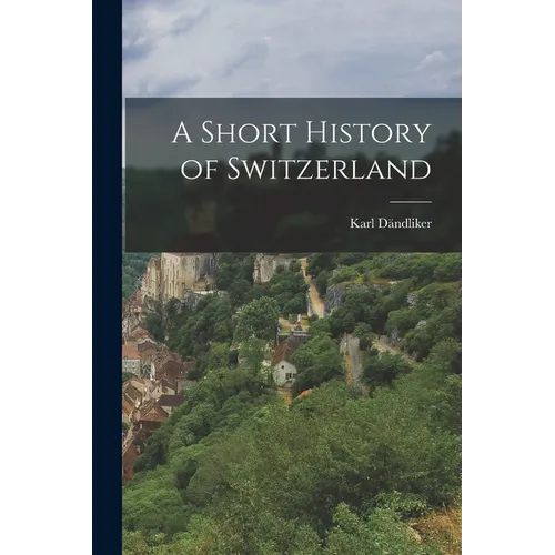 A Short History of Switzerland - Paperback