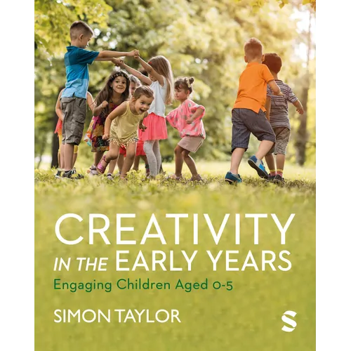 Creativity in the Early Years: Engaging Children Aged 0-5 - Hardcover
